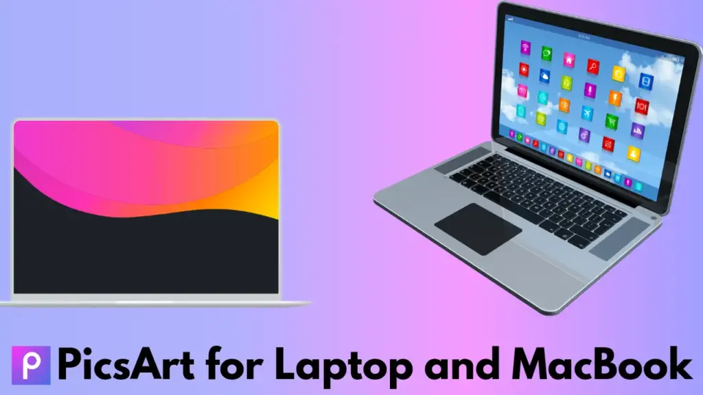 Download PicsArt  for Laptop and Macbook